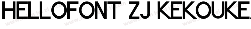 HelloFont ZJ KeKouKeAiTi中字字体转换
